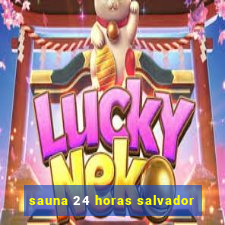 sauna 24 horas salvador